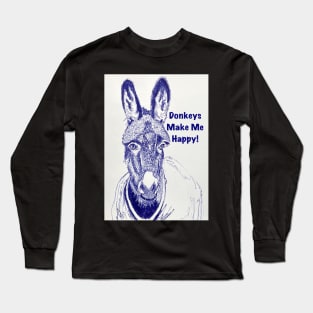 Donkeys Make Me Happy! Long Sleeve T-Shirt